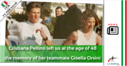 Cristiana Pellino left us at the age of 48: the memory of her teammate Gisella Orsini